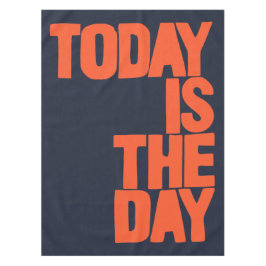 Today is the day tischdecke