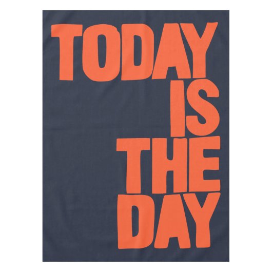 Today is the day tischdecke (Vorderseite)