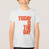 Today is the day Tri-Blend shirt (Vorderseite)