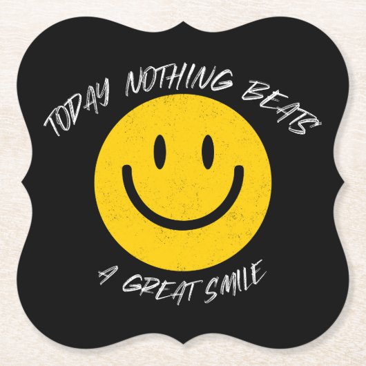 Today Nothing Beats a Great Smile Untersetzer (Vorderseite)