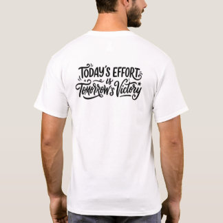 Today´s effort is tomorrow´s victory AtrásCamiseta T-Shirt