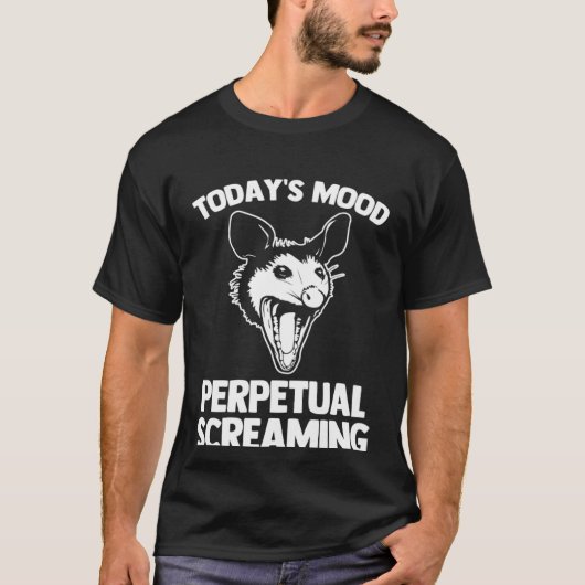 Today s Mood Perpetual Screaming  Opossum Cool Pos T-Shirt (Vorderseite)