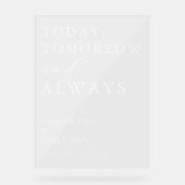 Today, Tomorrow & Always Custom Wedding Acrylschild (Vorderseite)