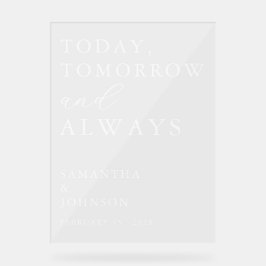 Today, Tomorrow & Always Custom Wedding Acrylschild