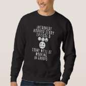 Today We'll Be Working In Groups Sweatshirt (Vorderseite)