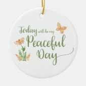 Today will be my Peaceful Day Keramik Ornament (Vorne)
