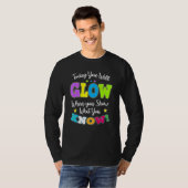 Today You Will Glow When You Show What You Know fo T-Shirt (Vorne ganz)