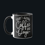 Today's Agenda Coffee And Dogs Funny Dog Groomer  Tasse<br><div class="desc">Today's Agenda Coffee And Dogs Funny Dog Groomer Gift. Perfect gift for your dad,  mom,  papa,  men,  women,  friend and family members on Thanksgiving Day,  Christmas Day,  Mothers Day,  Fathers Day,  4th of July,  1776 Independent day,  Veterans Day,  Halloween Day,  Patrick's Day</div>