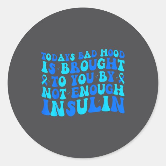 Today's Bad Mood Is Brought To You By Not Enough I Runder Aufkleber (Vorderseite)