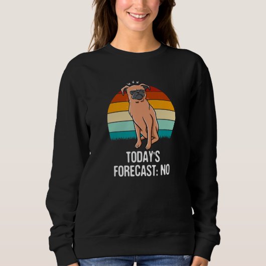 Todays Forecast No Sarcastic Funny Sarcasm Humor D Sweatshirt (Vorderseite)