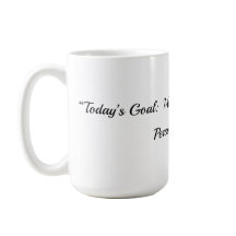 Todays Goal Mug
