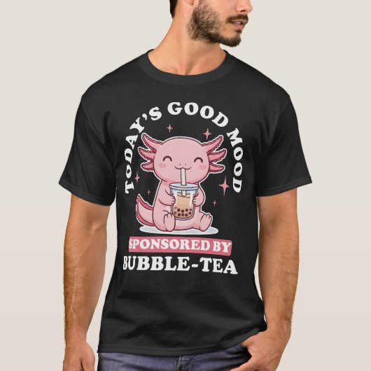 Today's Good Mood Bubble Tea Kawaii Axolotl T-Shirt (Vorderseite)