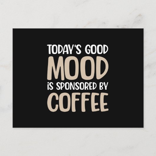 Today's good mood is sponsored by Coffee Postkarte (Vorderseite)