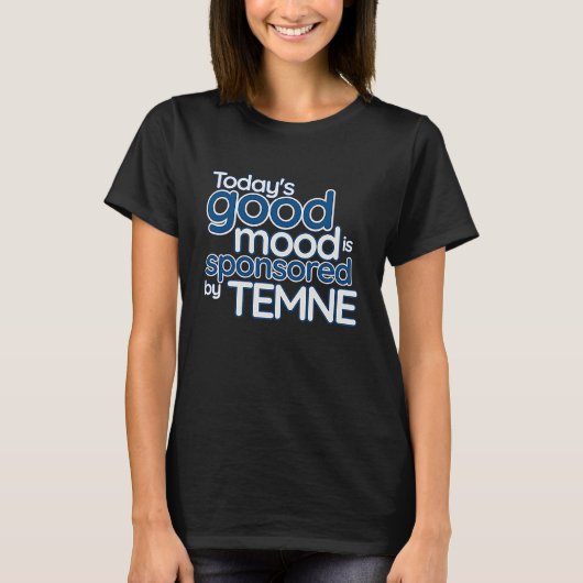 Today's Good Mood Is Sponsored By Temne Sierra Le T-Shirt (Vorderseite)