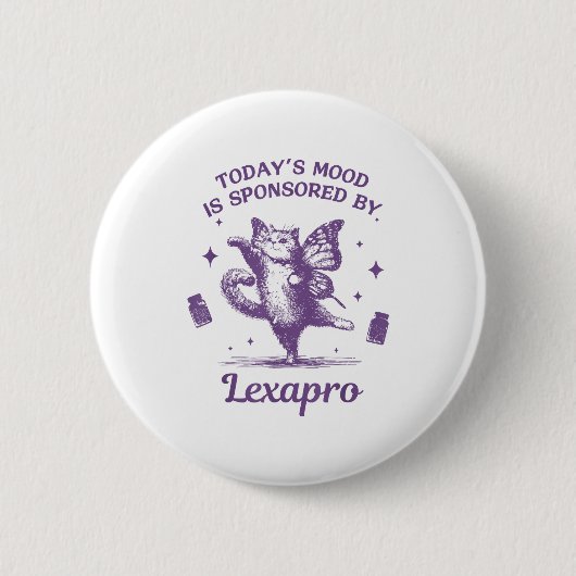 Today's Mood Is Snsored By Lexapro Funny Design Button (Vorderseite)