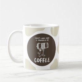 Today's Mood Is Sponsored by Coffee – Funny Mug Kaffeetasse