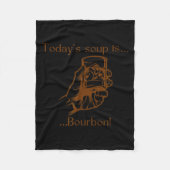Today's Soup Is Bourbon Funny Lover Bourbon Gl Vin Fleecedecke (Vorderseite)