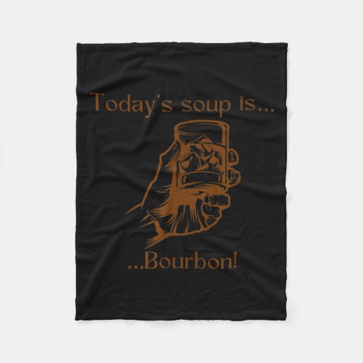 Today's Soup Is Bourbon Funny Lover Bourbon Gl Vin Fleecedecke (Vorderseite)
