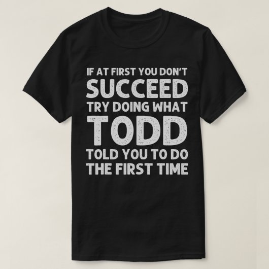 TODD Geschenkname Personalisiert Geburtstag Funny  T-Shirt (Design vorne)
