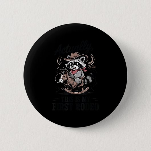 Toddler Actually This Is My First Rodeo Raccoon Co Button (Vorderseite)