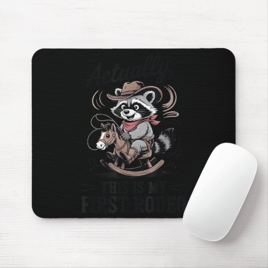 Toddler Actually This Is My First Rodeo Raccoon Co Mousepad (Mit Mouse)