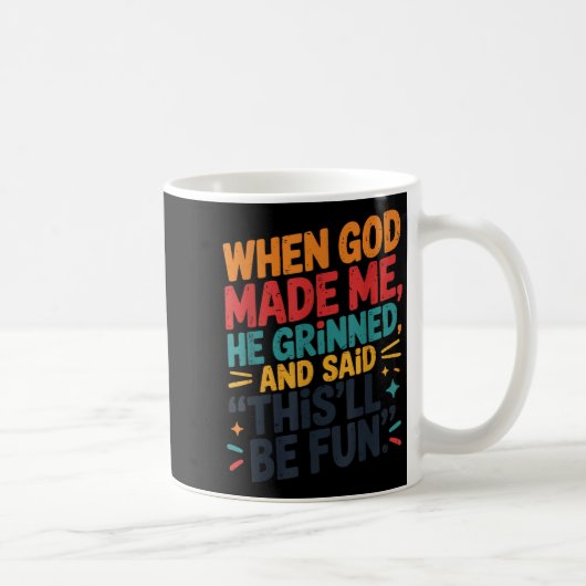 Toddler Boy When God Made Me He Grinned Said Funny Kaffeetasse (Rechts)