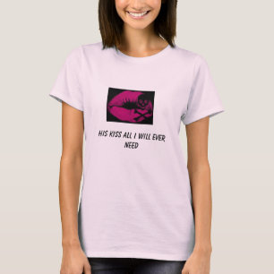 Todesstoß, sein Kuss aller, den ich überhaupt T-Shirt