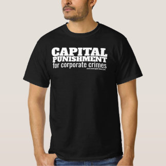 Todesstrafe für Unternehmensverbrechen T-Shirt
