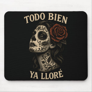 Todo Bien Ya Lloré Sugar Skull Tag Der Mousepad