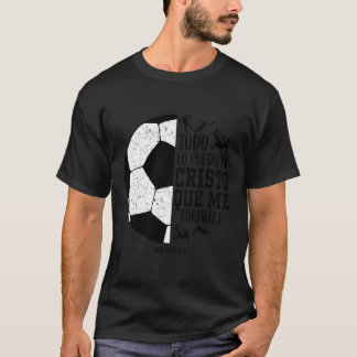 Todo Lo Puedo En Cristo Que Me Fortalece Soccer Wo T-Shirt