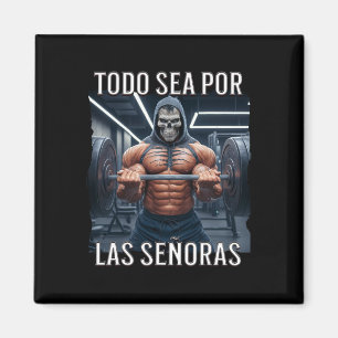 Todo Sea Por Las Señoras Senoras Calacas Chidas Gy Magnet