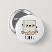 Toe-fu Funny Food Tofu Pun Button (Vorne & Hinten)