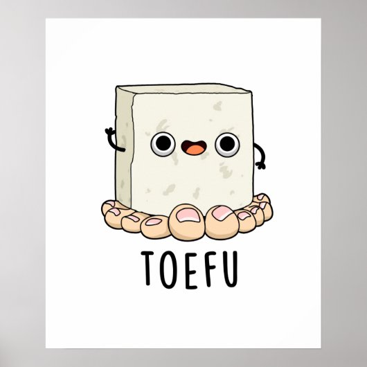 Toe-fu Funny Tofu Pun Poster (Vorne)