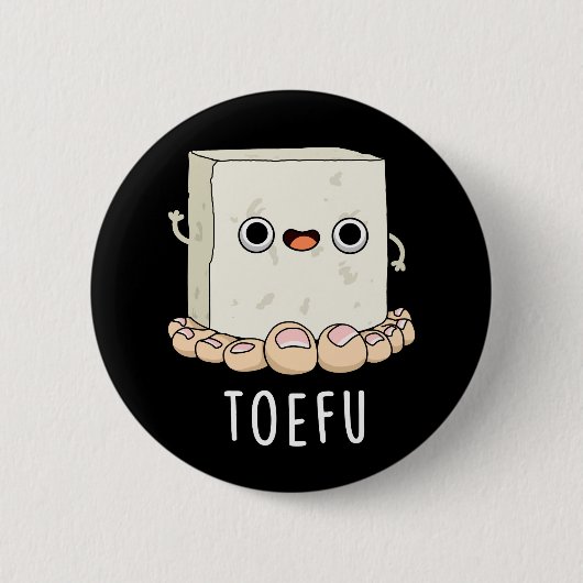 Toe-fu Funny Tofu Toe Pun Button (Vorderseite)