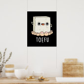 Toe-fu Funny Tofu Toe Pun Poster (Küche)
