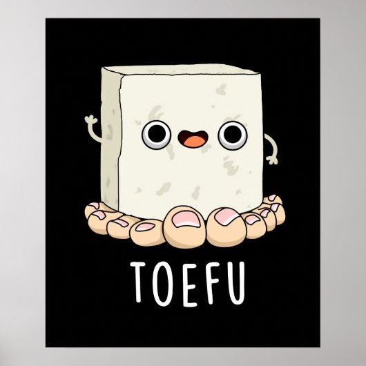 Toe-fu Funny Tofu Toe Pun Poster (Vorne)