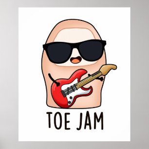 Toe Jam Funny Big Toe Music Pun Poster