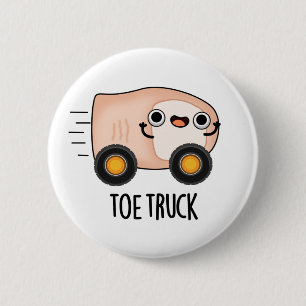 Toe Truck Funny Anatomy Body Parts Pun Button