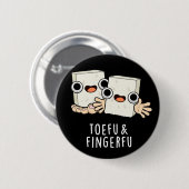 Toefu Fingerfu Funny Food Tofu Pun Dark BG Button (Vorne & Hinten)