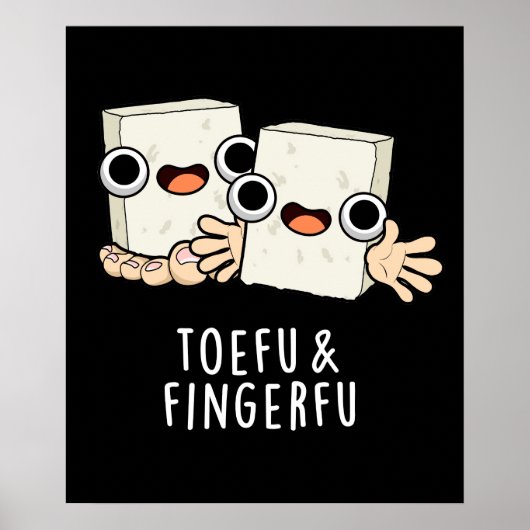 Toefu Fingerfu Funny Food Tofu Pun Dark BG Poster (Vorne)