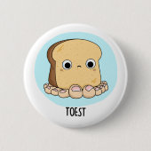 Toest Funny Toast mit Toes Puff Button (Vorderseite)