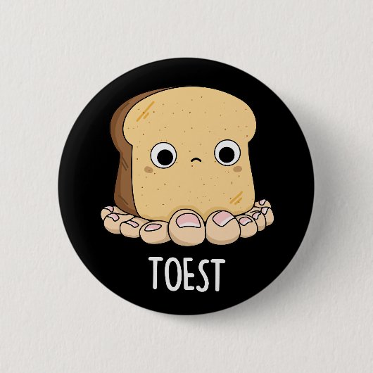 Toest Funny Toast mit Zehen Pun Dark BG Button (Vorderseite)