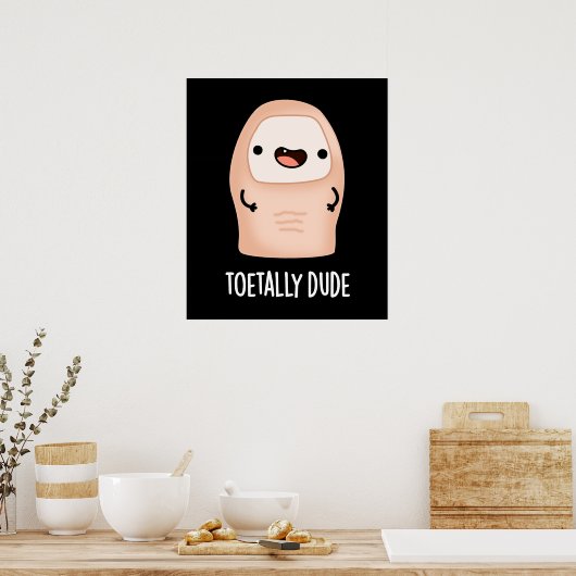 Toetal Typ Funny Big Toe Pun Dark BG Poster (Küche)