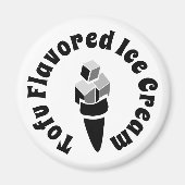 Tofu Flavored Ice Creme Magnet (Vorne)