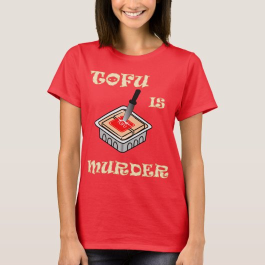 Tofu ist Mord T-Shirt (Vorderseite)