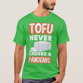 Tofu nie verursacht eine Pandemie Vegan Vegetarier T-Shirt