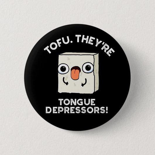 Tofu. Sie sind Zungendepressiva Nahrungsquelle dun Button (Vorderseite)