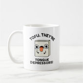 Tofu. Sie sind Zungendepressoren Funny Food Pun Kaffeetasse (Links)