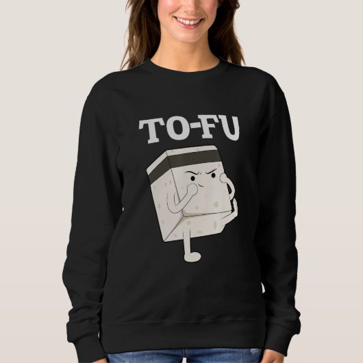 tofu text pun wordplay food kung fu vegan sweatshirt (Vorderseite)