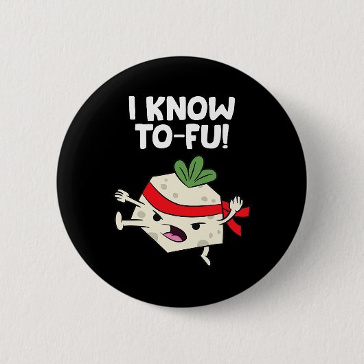 Tofu Vegan I Know Karate Tofu Kung Fu Tofu Button (Vorderseite)